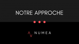 Présentation de l'approche de l'entreprise Numea