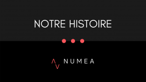 Présentation de l'histoire de l'entreprise Numea